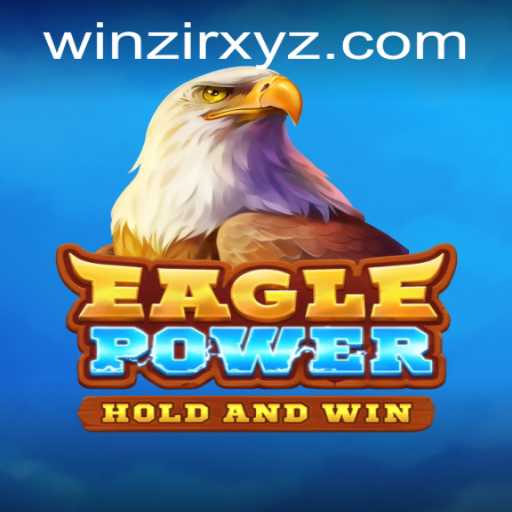 EaglePower: Experience the Thrill of Skies in the Latest Game Revolution with WinZir